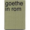 Goethe in Rom door Augusto Jandolo