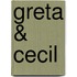 Greta & Cecil