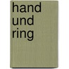 Hand und Ring by Anne Katherine Green