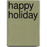 Happy Holiday door Bill Granger