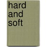Hard and Soft door Emily C. Dawson