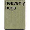 Heavenly Hugs door Carla Wills-Brandon