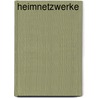 Heimnetzwerke door Rudolf G. Glos