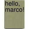 Hello, Marco! by Naren Aryal