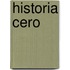 Historia Cero