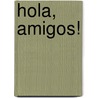 Hola, Amigos! door Raquel Lebredo