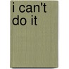I Can't Do It door Sally Featherstone