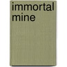 Immortal Mine door Cindy C. Bennett