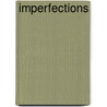 Imperfections door Bradley Somer