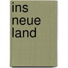 Ins neue Land by Gabriele Reuter