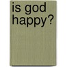 Is God Happy? door Leszek Kolakowski