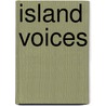 Island Voices by Carol Galligan