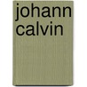 Johann Calvin door Paul Pressel