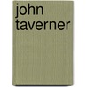 John Taverner door Hugh Benham