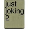 Just Joking 2 by National Geographic Kids Magazine