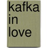 Kafka in Love by Jacqueline Raoul-Duval
