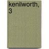 Kenilworth, 3 door Walter Scott
