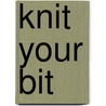 Knit Your Bit door Deborah Hopkinson