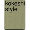 Kokeshi Style door Annelore Parot
