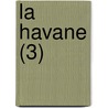 La Havane (3) door Mar?A. De Las Mercedes Santa Merlin