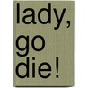 Lady, Go Die! by Mickey Spillane