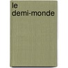 Le Demi-Monde door Fils Alexandre Dumas