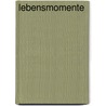 Lebensmomente by Harald Schneider