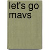 Let's Go Mavs by Mark Cuban