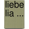 Liebe Lia ... by Kornelia Zemann