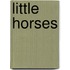 Little Horses