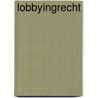 Lobbyingrecht door Artur Schuschnigg