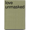 Love Unmasked door Prof. Sean Griffin