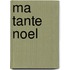 Ma Tante Noel