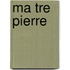 Ma Tre Pierre