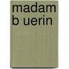 Madam B Uerin door Lena Christ