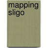 Mapping Sligo door Arnold Horner