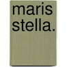Maris Stella. by Marie Clothilde Balfour