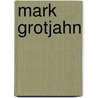 Mark Grotjahn door Heidi Jacobson