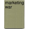 Marketing War door Penny L. Lauck-Dunlop
