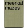 Meerkat Mazes door Andy Peters