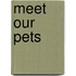 Meet Our Pets