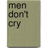 Men Don't Cry by Ercan Akbay