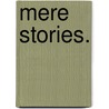 Mere Stories. by W. Clifford