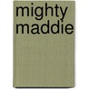 Mighty Maddie by Stuart J. Murphy