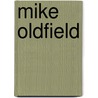 Mike Oldfield by Books Llc