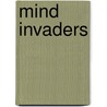Mind Invaders door Dave Hunt