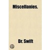 Miscellanies. by Dr Swift
