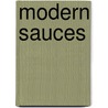 Modern Sauces by Martha Holmberg