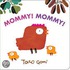 Mommy! Mommy!