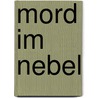 Mord im Nebel door Christiane Franke